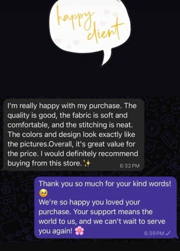 Message from a customer: the quality is good, the fabric is soft and comfortable, the stitching is neat, the colours and design look exactly like the pictures, great value for the price, would definitely recommend